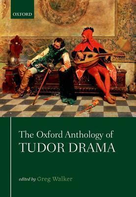 tudor antology libro|The Oxford Anthology of Tudor Drama .